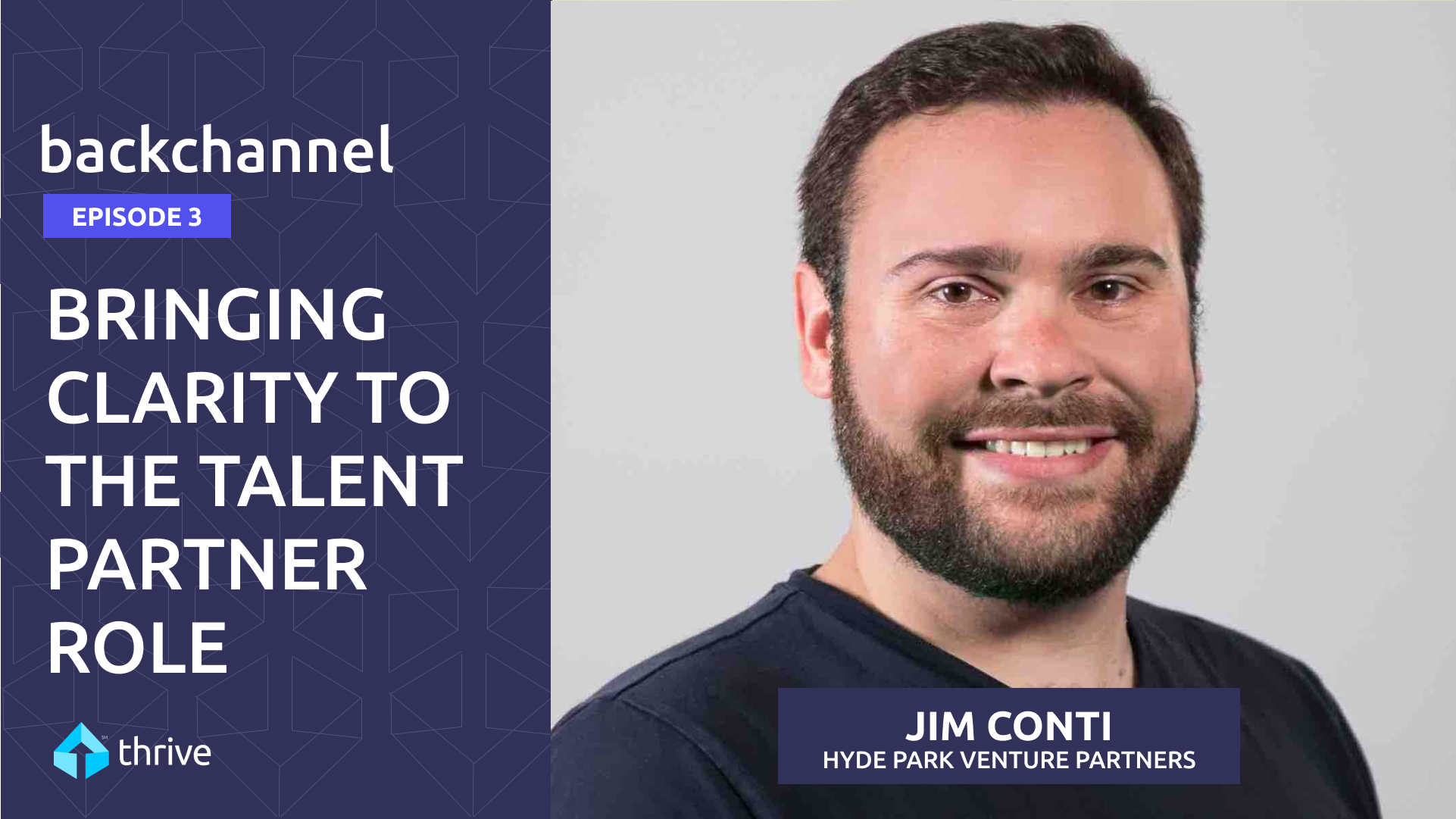 backchannel Episode 3, Bringing Clarity to the Talent Partner Role with Jim Conti, Hyde Park Venture Partners